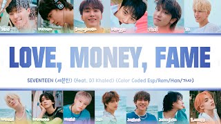 SUB ESPAÑOL SEVENTEEN 세븐틴 feat DJ Khaled – ‘LOVE MONEY FAME’ Color Coded EspRomHan가사 [upl. by Eednak79]