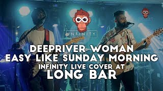 Lionel Richie  Deep River Woman  Easy Like Sunday Morning Live cover by Infinity [upl. by Eesac]