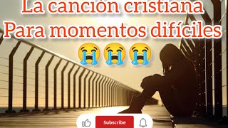 canciones cristianas para momentos difíciles 😭😭 20242025 [upl. by Novahs]