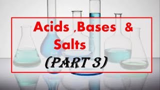 Acids Bases amp Salts Part 3 [upl. by Stephenson]