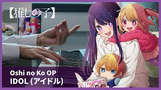 Oshi no Ko OP  quotIdolquot  Piano Cover Full Version  YOASOBI [upl. by Tombaugh]