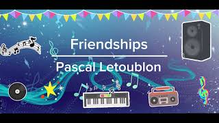 Pascal Letoublon  Friendships Drum Version Unofficial video [upl. by Noyerb]