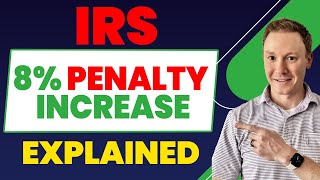 IRS Penalty Alert The 8 Increase for Underpaid Taxes Explained [upl. by Tnerb839]