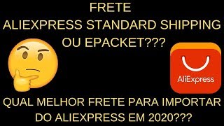 Frete aliexpress standard shipping ou epacket  Qual o melhor frete para importar em 2020 [upl. by Grube]