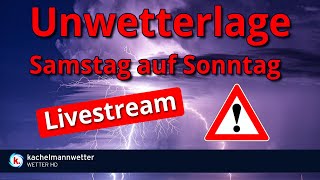 Livestream zur Gewitter und Unwetterlage am Samstagabend [upl. by Leanahtan]