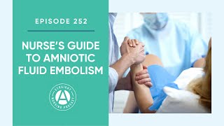 Nurse’s Guide to Amniotic Fluid Embolism Episode 252  Straight A Nursing [upl. by Hugo]