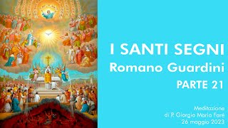 I santi segni Romano Guardini parte 21  P Giorgio Maria Faré [upl. by Mighell]