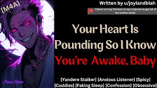 M4A Obsessed Yandere Sneaks Into Your Bed Yandere Anxious Listener Spicy Whispering [upl. by Prosper219]