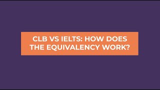 CLB vs IELTS How To Convert Your Scores [upl. by Ecadnac]