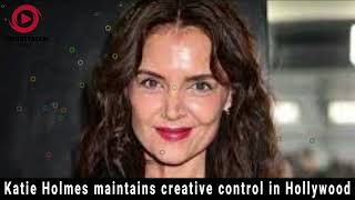 Katie Holmes Talks Maintaining Creative Control amp Navigating Hollywood Pressure Exclusive Interview [upl. by Ahsiloc116]