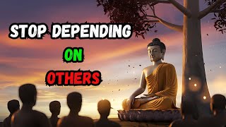 STOP DEPENDING ON OTHERS I GAUTAM BUDDHA MOTIVATIONAL STORY [upl. by Allerbag]