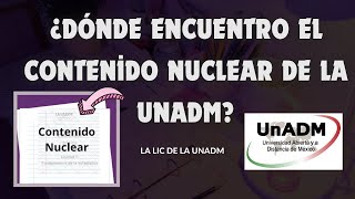 ¿Dónde encuentro el Contenido Nuclear de la UNADM [upl. by Nij]