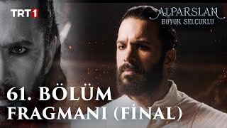 Alparslan Büyük Selçuklu 61 Bölüm Fragmanı Final trt1 [upl. by Sew]