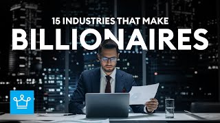 15 Industries That Make Billionaires [upl. by Guntar]