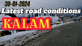 Kalam road conditions today 30012024  kalam road in snow fall 2024  road towards kalam 2024 [upl. by Pantia997]