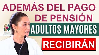 🔴Adultos Mayores RECIBIRÁN ADEMÁS del PAGO de la PENSIÓN 🔴 [upl. by Wilde]