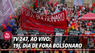 TV 247 ao vivo 19J dia de Fora Bolsonaro [upl. by Chappy59]