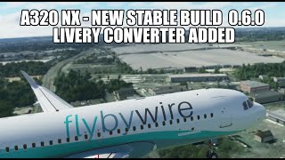 MSFS 2020  New FlyByWire A320 NX Stable Build 060 amp Livery Converter [upl. by Jeffrey707]