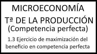 13 Ejercicio de maximización del beneficio en competencia perfecta [upl. by Perkin]