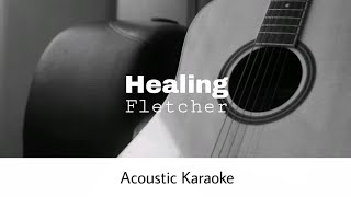 FLETCHER  Healing Acoustic Karaoke [upl. by Airb]