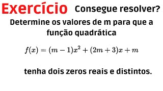 236 Determine os valores de m para que a função quadrática tenha dois zeros reais e distintos [upl. by Parette]