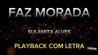 Faz morada  Sulamita Alves  PLAYBACK COM LETRA [upl. by Bryanty]