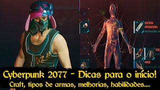 Cyberpunk 2077  Dicas para o início do jogo Otimizar dinheiro e craft habilidades próteses [upl. by Eileek589]