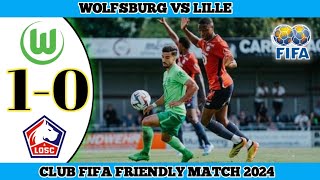 WOLFSBURG VS LILLE  Club Fifa Friendly Match 2024 [upl. by Victoria]