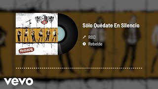 RBD  Sólo Quédate En Silencio Audio [upl. by Sonitnatsnok]