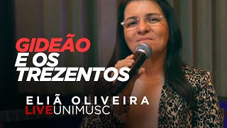 Eliã Oliveira  Gideão e os Trezentos  Live UNIMUSC [upl. by Muriel798]