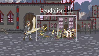 Feudalism 3  Perfectly Balanced Role Playing Action Game [upl. by Kalfas]