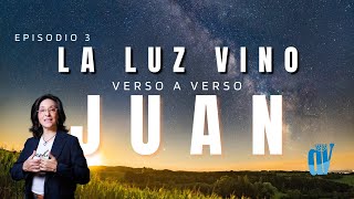 👉🏼Ep 3 Juan 1613 La LUZ 🪔 vino al Mundo Juan verso a verso [upl. by Ethelbert]