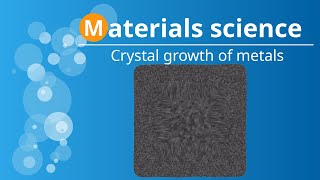 Crystal growth of metals during solidification polygonal amp dendritic [upl. by Ettenrahc457]