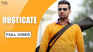 Rusticate Full VideoJagdeep RandhawaTarsem JassarPunjabi Songs 2015Vehli Janta Records [upl. by Nhtanhoj]