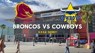 Broncos VS Cowboys  GAME DAY VLOG  QLD DERBY [upl. by Imefulo]