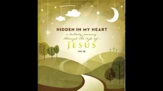 Hidden In My Heart Volume III  quotBeatitudesquot by Scripture Lullabies [upl. by Obrien]