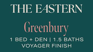 Greenbury  1 Bedroom  Den 15 Bath Floorplan  Voyager Finish Package  The Eastern Apartments [upl. by Wheelwright812]