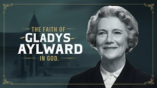 The Faith of Gladys Aylward Story [upl. by Suirtimid]