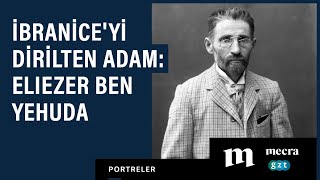 İbraniceyi dirilten adam Eliezer Ben Yehuda [upl. by Nolos]