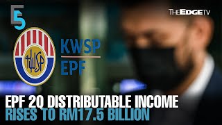 EVENING 5 EPF 2Q distributable income rises to RM175b [upl. by Leanahtan472]