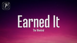 The Weeknd  Earned It Lyrics [upl. by Breskin]