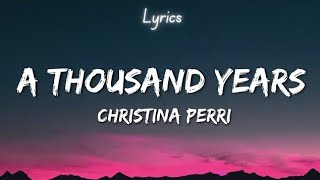 Christina Perri  A Thousand Years Lyrics [upl. by Nytsud469]