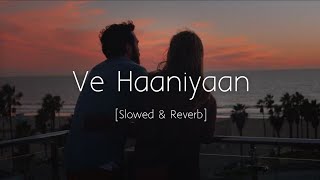 Ve Haaniyaan  Slowed and Reverb  Viral Lofi [upl. by Kubis383]