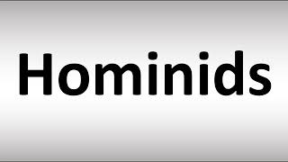 How to Pronounce Hominids [upl. by Skricki]