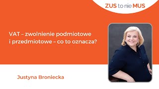 VAT – zwolnienie podmiotowe i przedmiotowe – co to oznacza [upl. by Earley142]