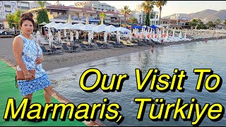 Our Visit To Marmaris Türkiye [upl. by Neelav524]