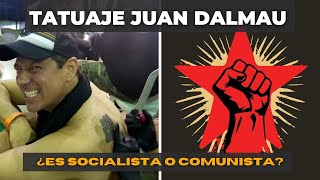 JUAN DALMAU Y SU TATUAJE ¿ES SOCIALISTA O COMUNISTA [upl. by Llenrap]