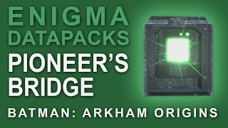 Batman Arkham Origins Enigma Datapacks Pioneers Bridge Locations Guide for Extortion Files 1112 [upl. by Janiuszck]