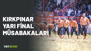 Yarı Final Müsabakaları  662 Tarihi Kırkpınar Yağlı Güreşleri [upl. by Choo781]