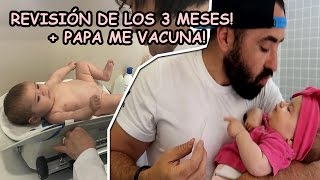 PAPA VACUNA A LA BEBE  REVISIÓN DE LOS 3 MESES [upl. by Aneehsal645]